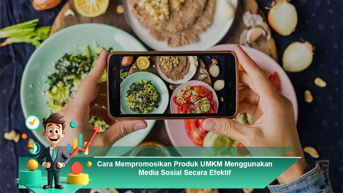 Cara-Mempromosikan-Produk-UMKM-Menggunakan-Media-Sosial-Secara-Efektif