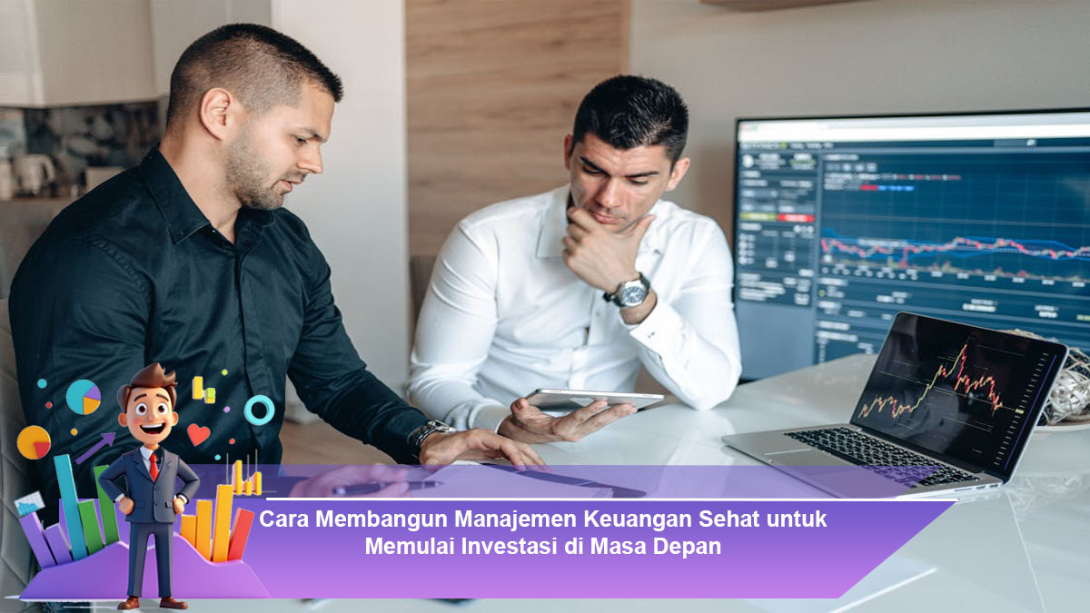 Cara-Membangun-Manajemen-Keuangan-Sehat-untuk-Memulai-Investasi-di-Masa-Depan