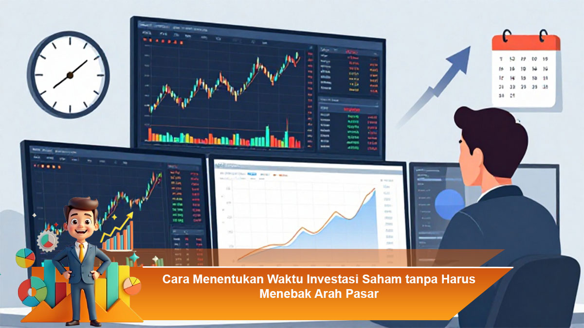Cara-Menentukan-Waktu-Investasi-Saham-tanpa-Harus-Menebak-Arah-Pasar