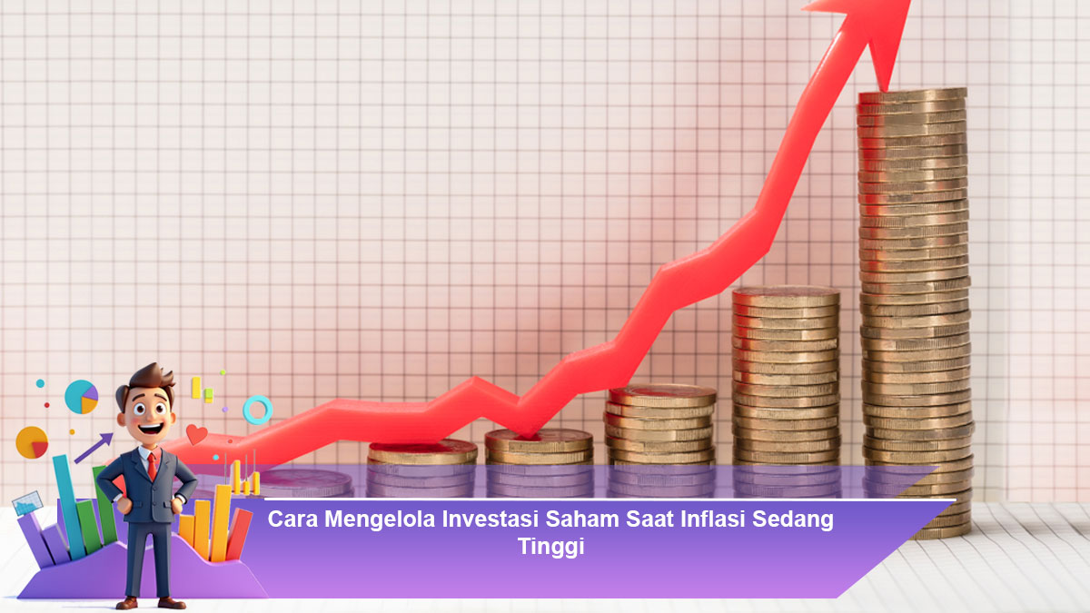 Cara-Mengelola-Investasi-Saham-Saat-Inflasi-Sedang-Tinggi