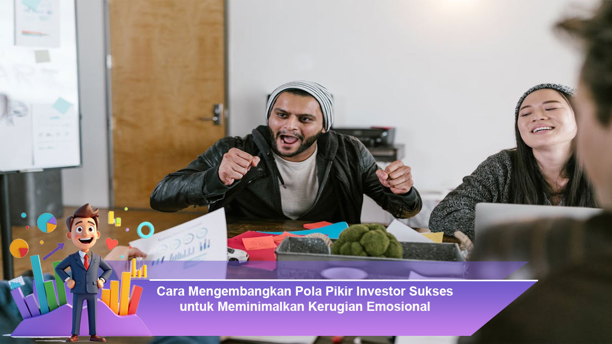 Cara-Mengembangkan-Pola-Pikir-Investor-Sukses-untuk-Meminimalkan-Kerugian-Emosional
