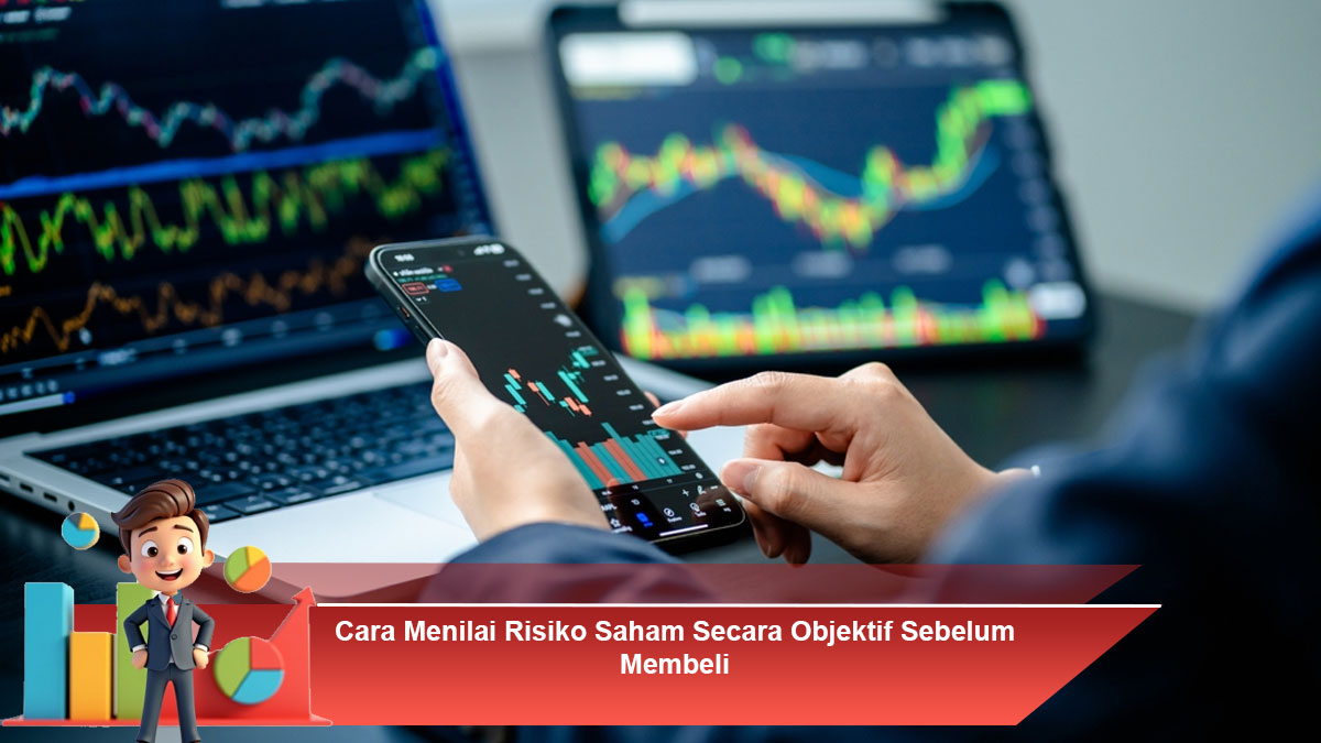 Cara-Menilai-Risiko-Saham-Secara-Objektif-Sebelum-Membeli
