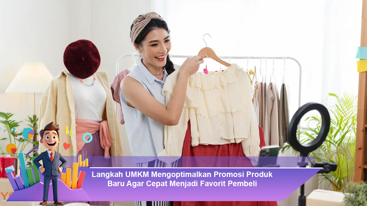 Langkah-UMKM-Mengoptimalkan-Promosi-Produk-Baru-Agar-Cepat-Menjadi-Favorit-Pembeli