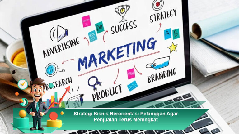 Strategi-Bisnis-Berorientasi-Pelanggan-Agar-Penjualan-Terus-Meningkat