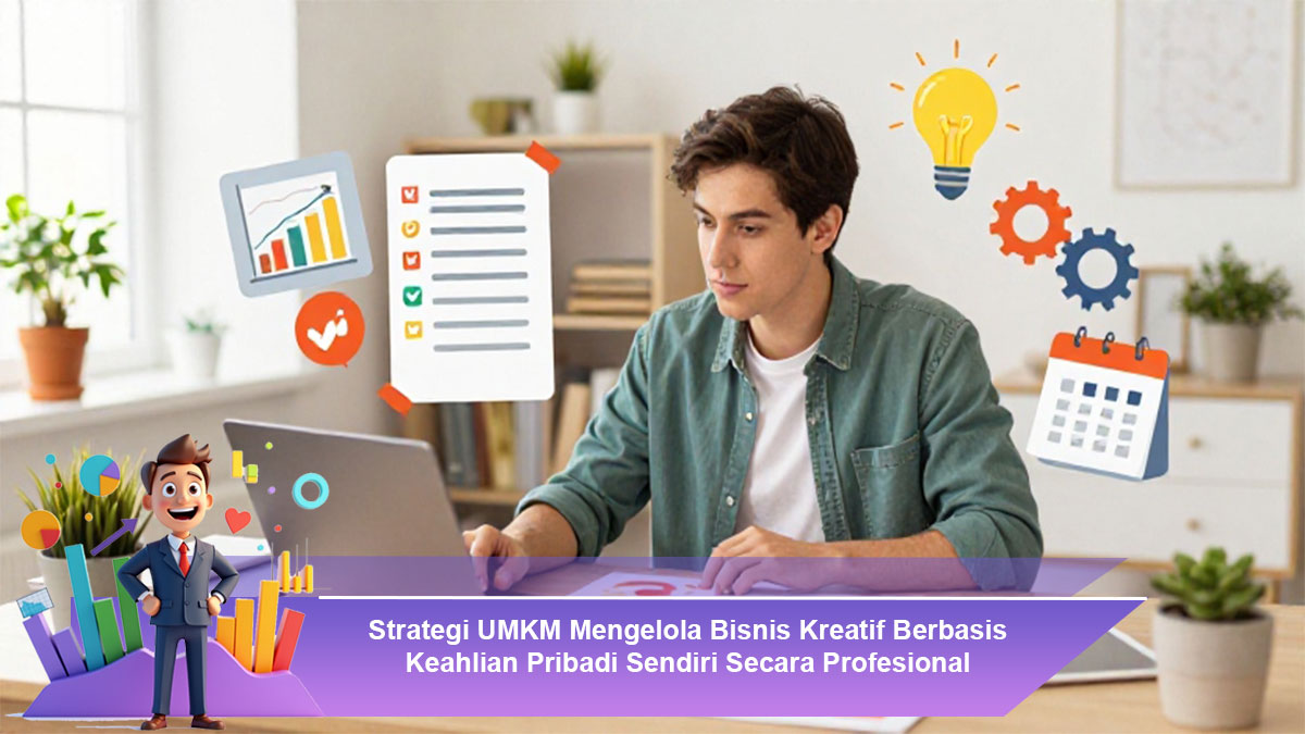 Strategi-UMKM-Mengelola-Bisnis-Kreatif-Berbasis-Keahlian-Pribadi-Sendiri-Secara-Profesional