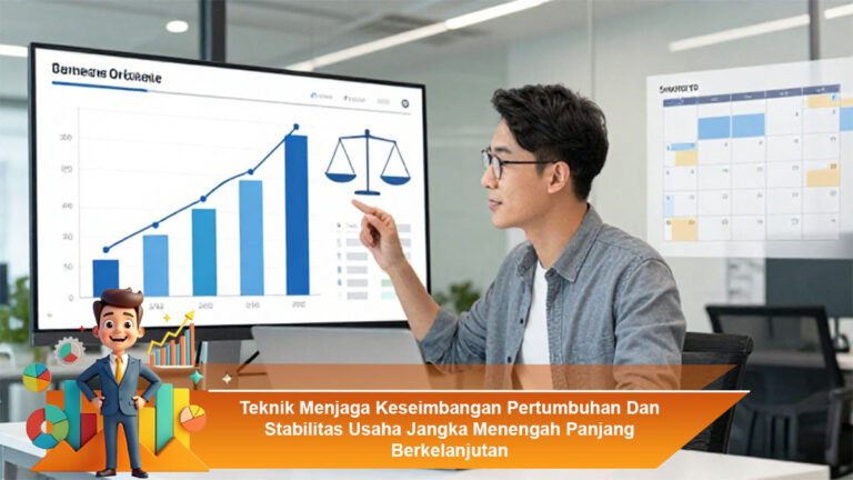 Teknik-Menjaga-Keseimbangan-Pertumbuhan-Dan-Stabilitas-Usaha-Jangka-Menengah-Panjang-Berkelanjutan