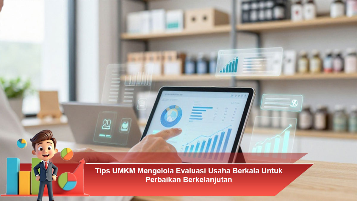 Tips-UMKM-Mengelola-Evaluasi-Usaha-Berkala-Untuk-Perbaikan-Berkelanjutan