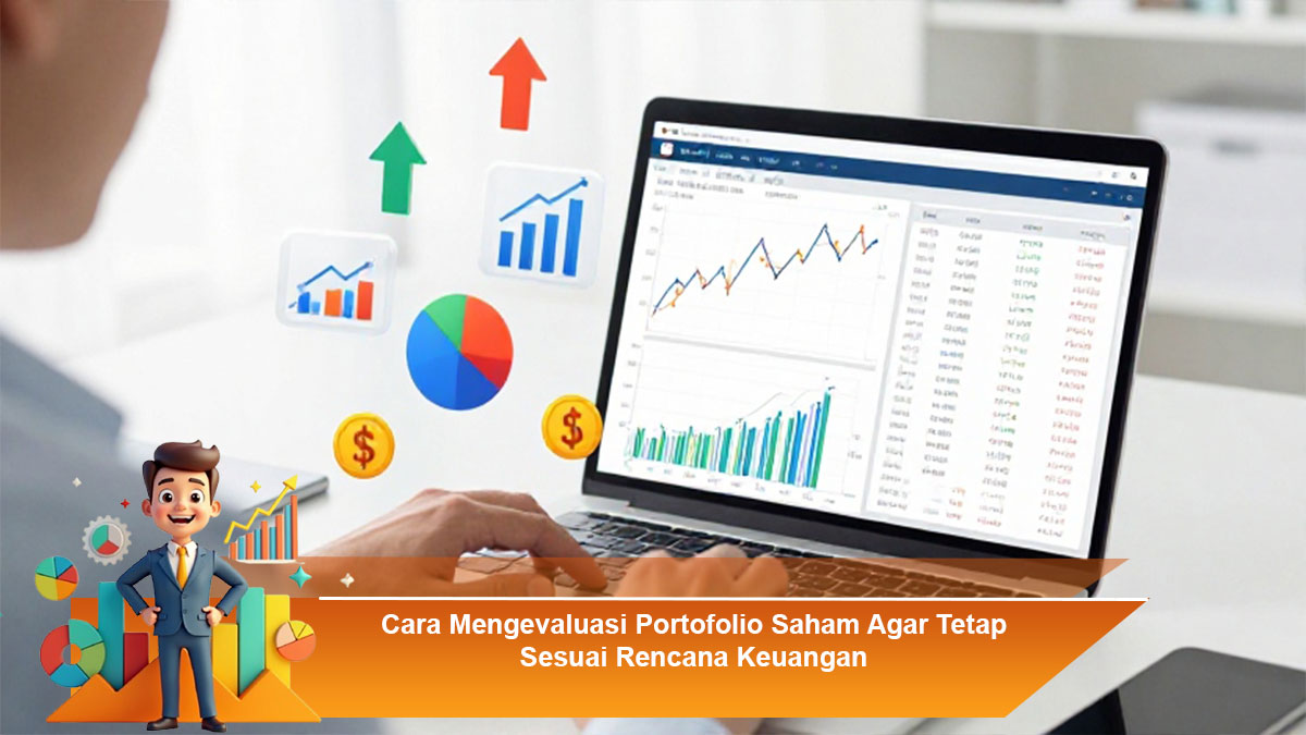 Cara-Mengevaluasi-Portofolio-Saham-Agar-Tetap-Sesuai-Rencana-Keuangan