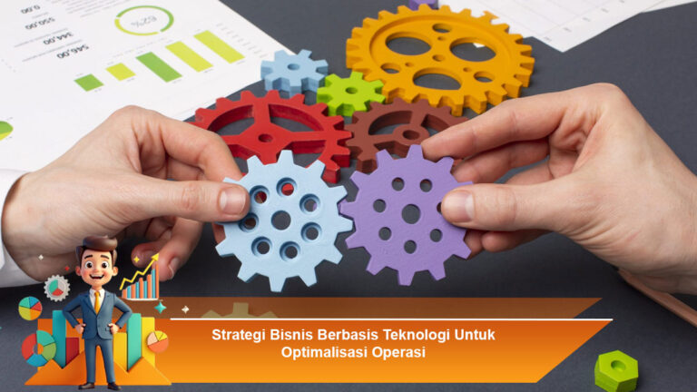 Strategi-Bisnis-Berbasis-Teknologi-Untuk-Optimalisasi-Operasi