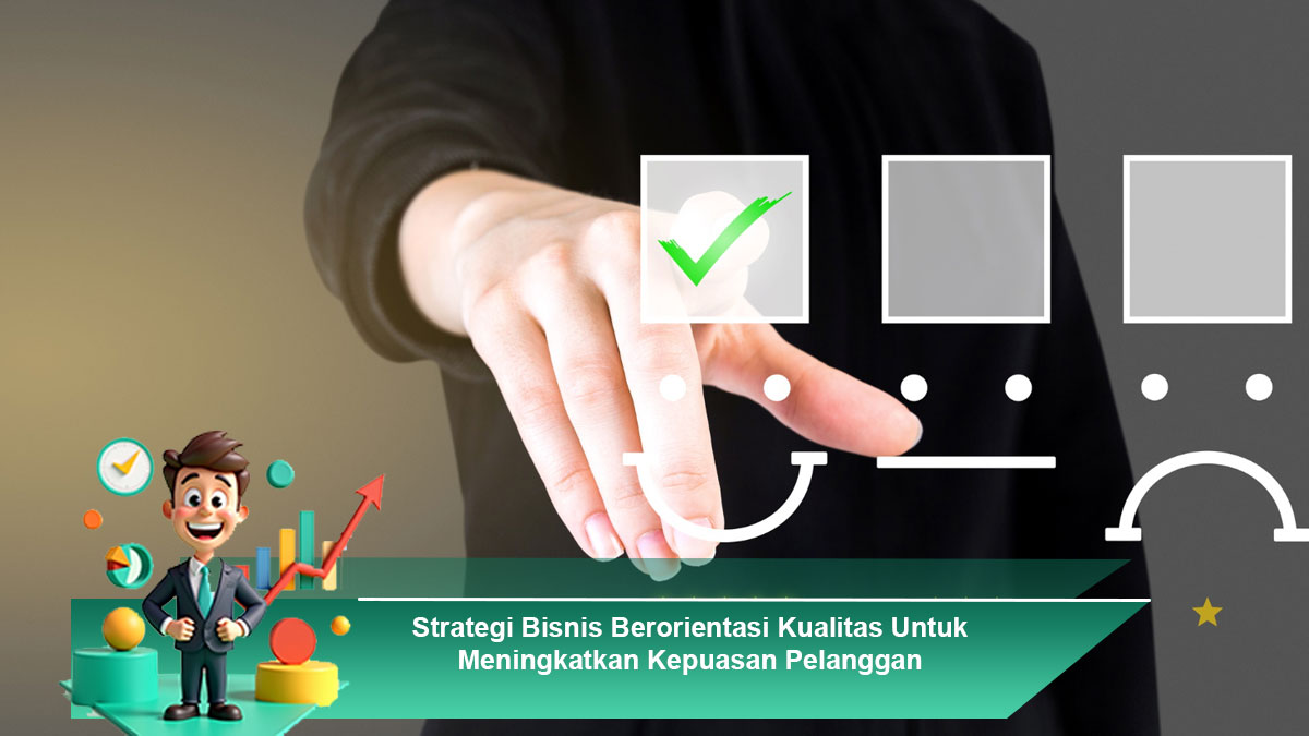 Strategi-Bisnis-Berorientasi-Kualitas-Untuk-Meningkatkan-Kepuasan-Pelanggan