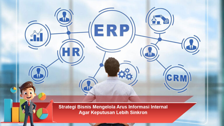 Strategi-Bisnis-Mengelola-Arus-Informasi-Internal-Agar-Keputusan-Lebih-Sinkron