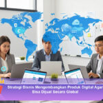 Strategi-Bisnis-Mengembangkan-Produk-Digital-Agar-Bisa-Dijual-Secara-Global