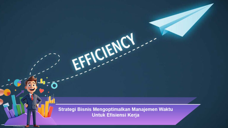 Strategi-Bisnis-Mengoptimalkan-Manajemen-Waktu-Untuk-Efisiensi-Kerja