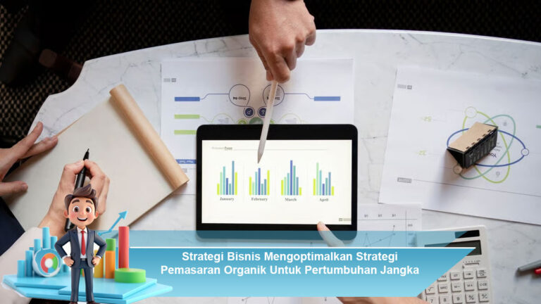 Strategi-Bisnis-Mengoptimalkan-Strategi-Pemasaran-Organik-Untuk-Pertumbuhan-Jangka-Panjang