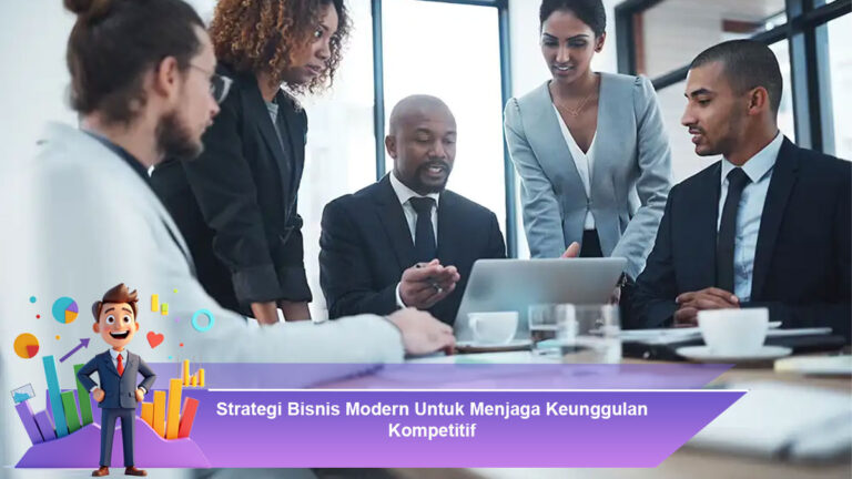 Strategi-Bisnis-Modern-Untuk-Menjaga-Keunggulan-Kompetitif