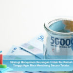 Strategi-Manajemen-Keuangan-Untuk-Ibu-Rumah-Tangga-Agar-Bisa-Menabung-Secara-Teratur