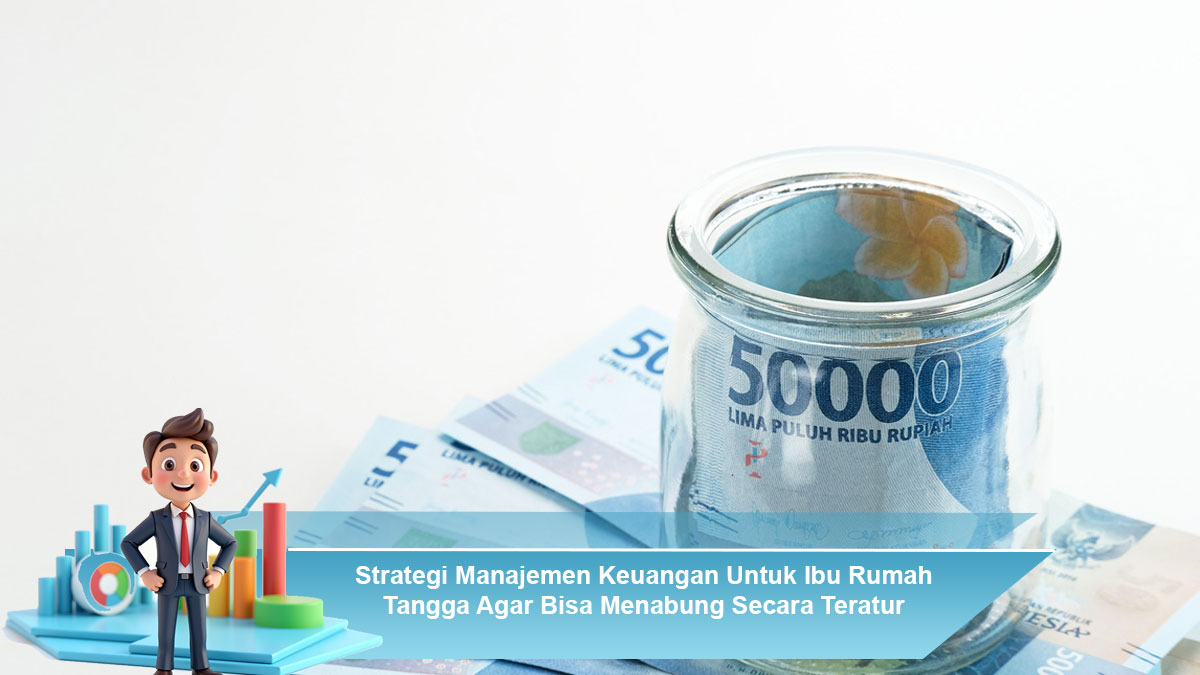 Strategi-Manajemen-Keuangan-Untuk-Ibu-Rumah-Tangga-Agar-Bisa-Menabung-Secara-Teratur