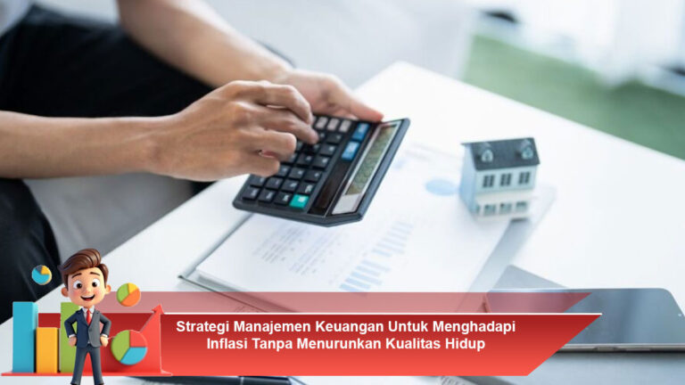 Strategi-Manajemen-Keuangan-Untuk-Menghadapi-Inflasi-Tanpa-Menurunkan-Kualitas-Hidup