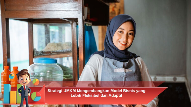 Strategi-UMKM-Mengembangkan-Model-Bisnis-yang-Lebih-Fleksibel-dan-Adaptif