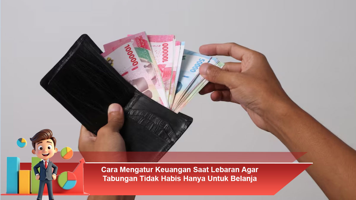 Cara-Mengatur-Keuangan-Saat-Lebaran-Agar-Tabungan-Tidak-Habis-Hanya-Untuk-Belanja